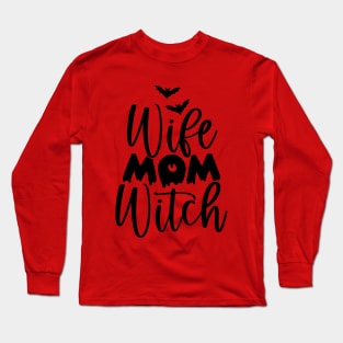 Wife. Mom. Witch. | Halloween Vibe Long Sleeve T-Shirt